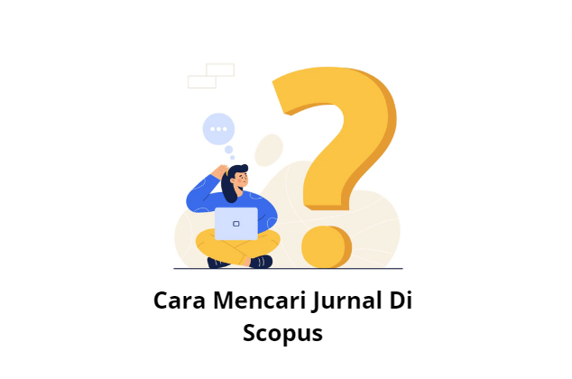 4 Tingkatan Jurnal Scopus Yang Wajib Dosen Ketahui!